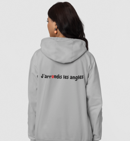 Sweat-shirt avec logo et le texte à l'avant, et inscription "J’arrondis les angles" à l'arrière