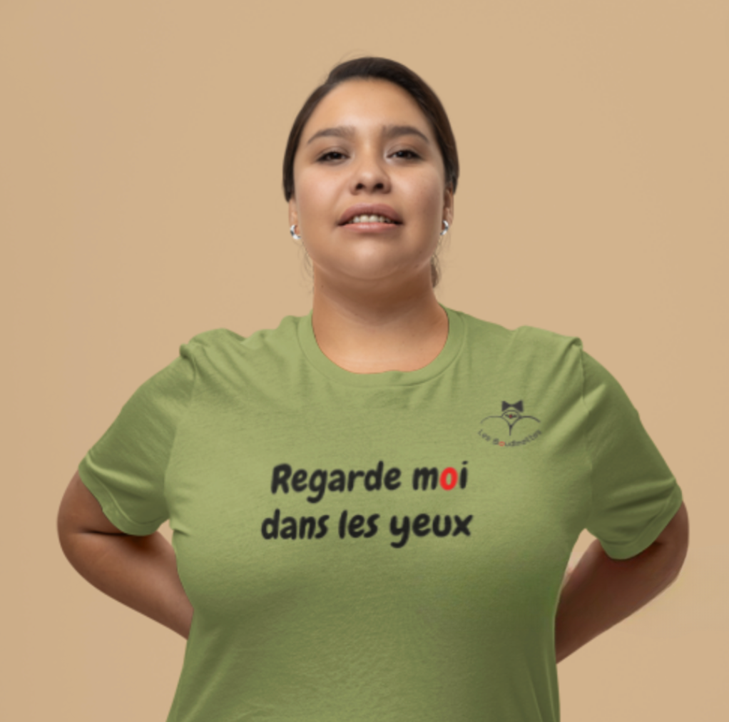 T-shirt "Regarde moi dans les yeux"