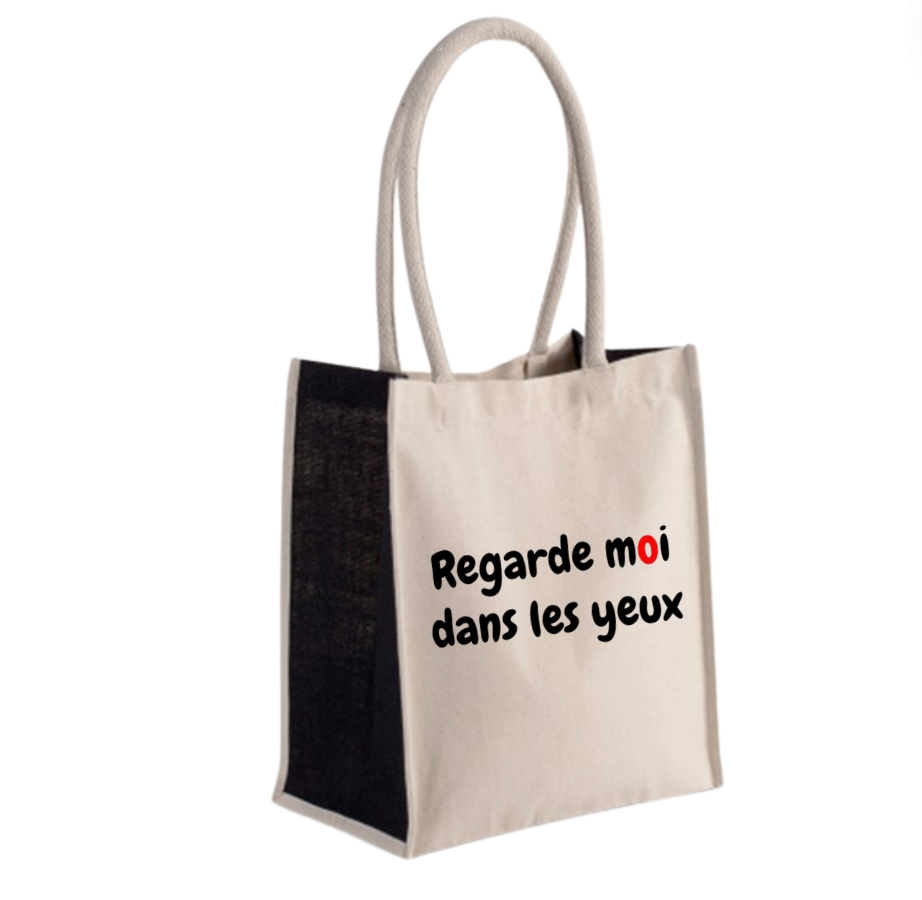 Tote Bag "Regarde moi dans les yeux"