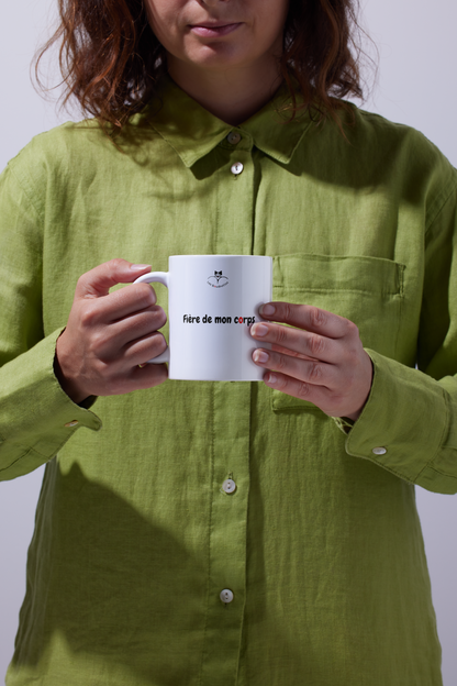 La tasse avec le message "Fière de mon corps"